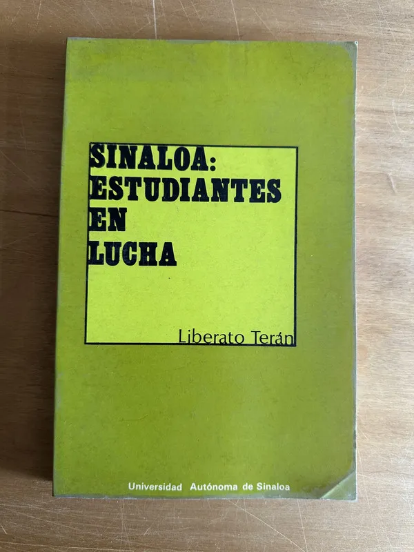 Sinaloa: estudiantes en lucha - Teran, Liberato (2o1)