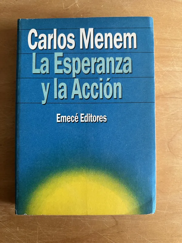 La esperanza y la accion - Menem, Carlos (2o1)