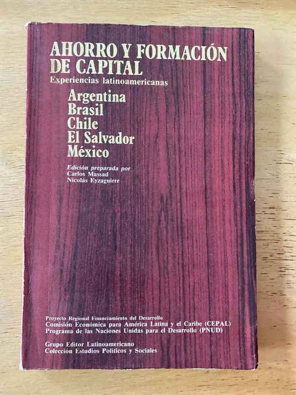 Tapa de Ahorro Y Formacion De Capital. Experiencias Latinoam (b6)