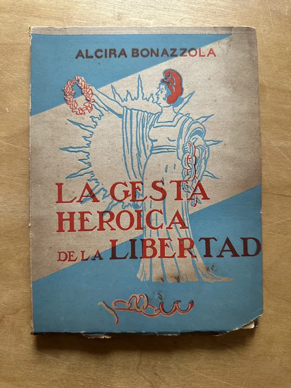 La gesta heroica de la libertad - Bonazzola, Alcira (2p2)