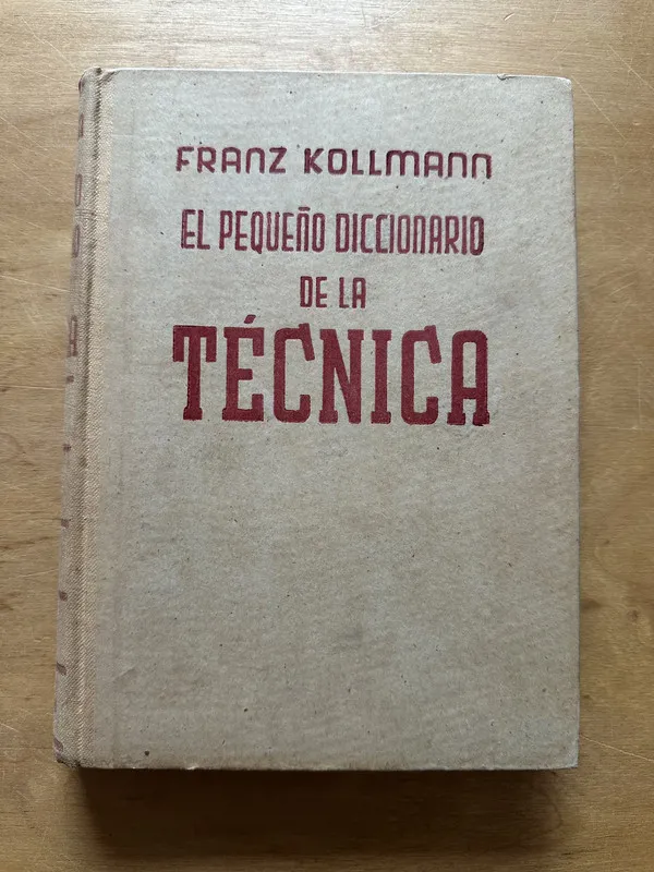 El pequeño diccionario de la tecnica - Kollmann, Franz (2p2