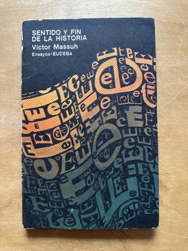 Sentido y fin de la historia - Massuh, Victor (2p2)