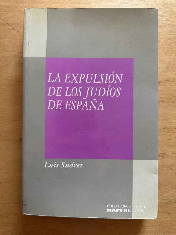 La expulsion de los judios de españa - Suarez, Luis (2t4)