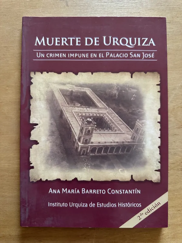 Muerte de Urquiza - Barreto Constantin, Ana Maria (2t4)