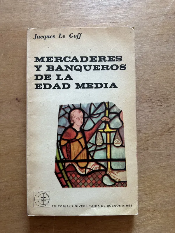 Mercaderes y banqueros de la edad media - Le Goff, J (2t4)