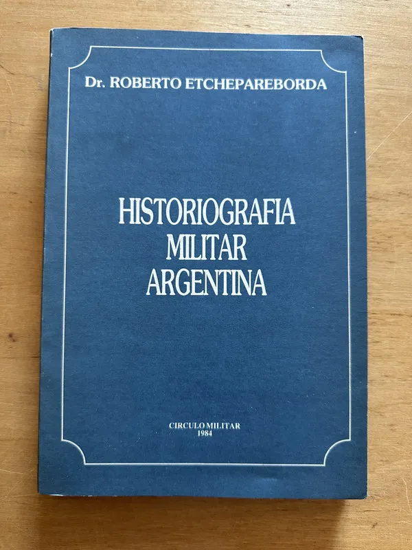 Historiografia militar Argentina - Etchepareborda, R.(2t4)