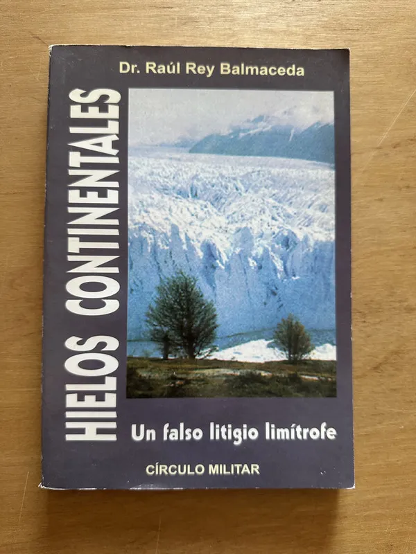 Hielos Continentales - Rey Balmaceda, Raul (2t4)
