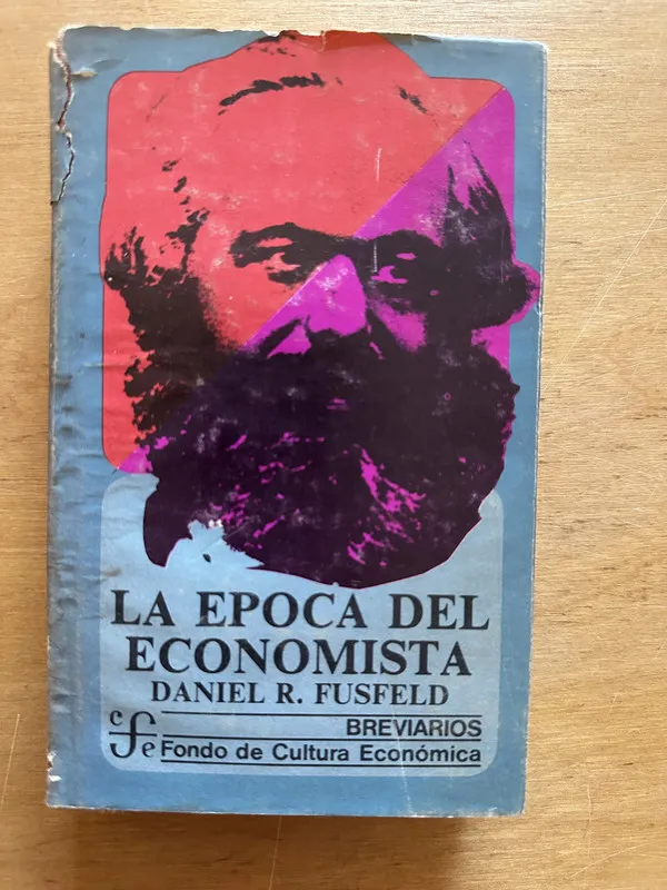 Tapa de La epoca del economista - Fusfeld, Daniel R. (2t4)