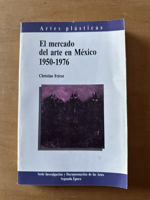 Tapa de El mercado del arte en Mexico - Frerot, Christine (2t2)