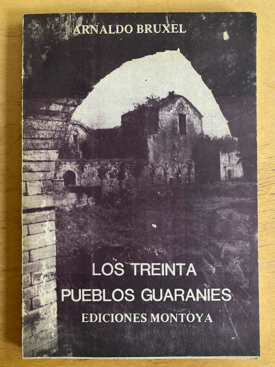 Los Treinta Pueblos Guaranies - Bruxel, Arnaldo (u1)