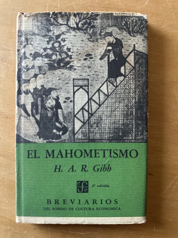 El Mahometismo - Gibb, H, A. R. (2t1)