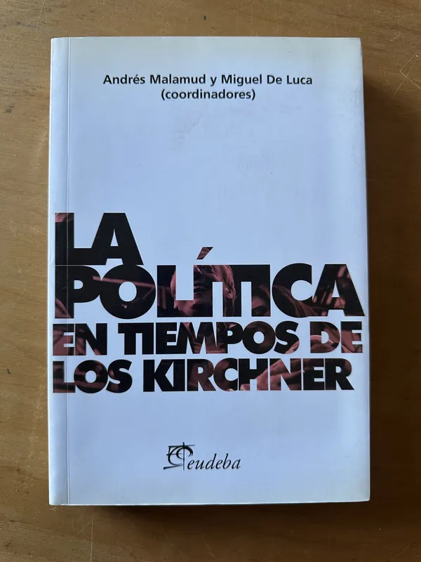 La politica en tiempos de los Kirchner - Malamud (2t1)