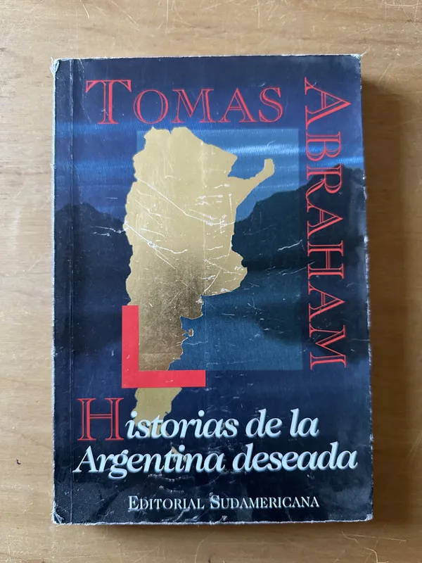Historias de la Argentina deseada - Abraham, Tomas (2t1)