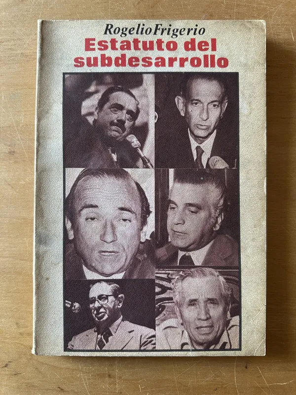 Tapa de Estatuto del subdesarrollo - Frigerio, Rogelio (2u2)
