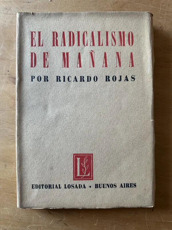 El radicalismo de mañana - Rojas, Ricardo (2u2)