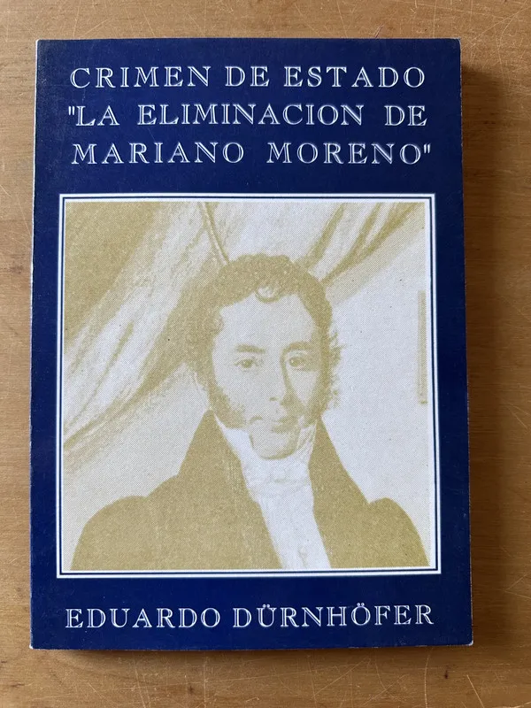 Crimen de estado. La eliminacion de Moreno- Durnhofer (2u3)