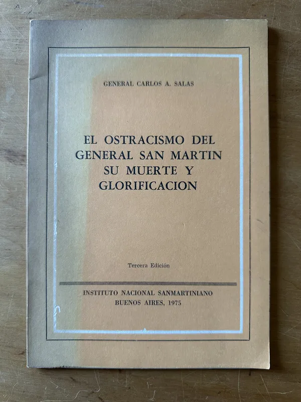 El ostracismo del General San Martin. Su muerte- Salas (2u3