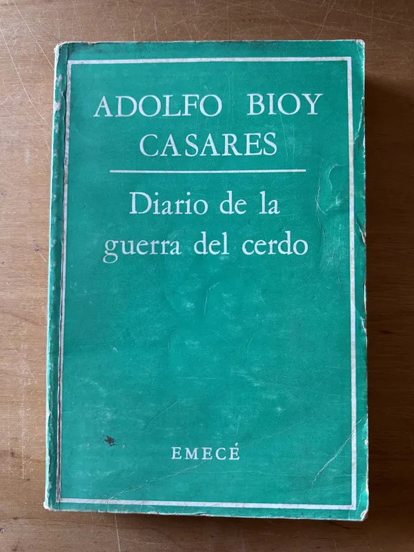 Diario de la guerra del cerdo - Bioy Casares, Adolfo (2u3)
