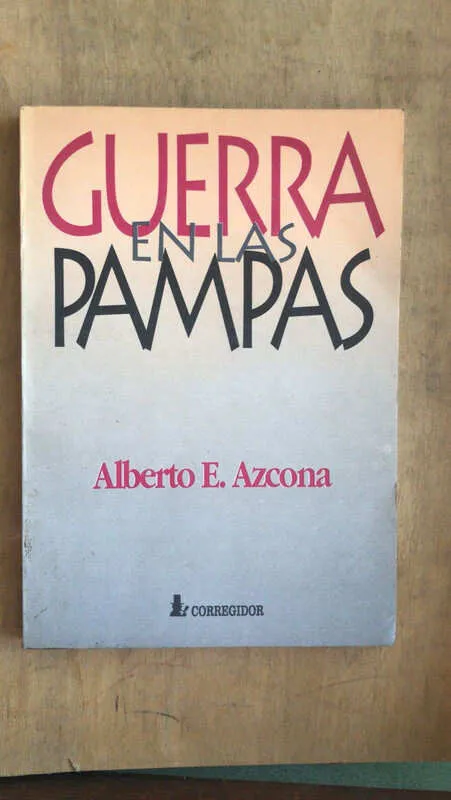 Guerra En Las Pampas - Azcona, Alberto (dd6)