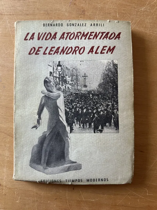 La vida atormentada de Leandro Alem - Gonzalez Arrili (2u3)