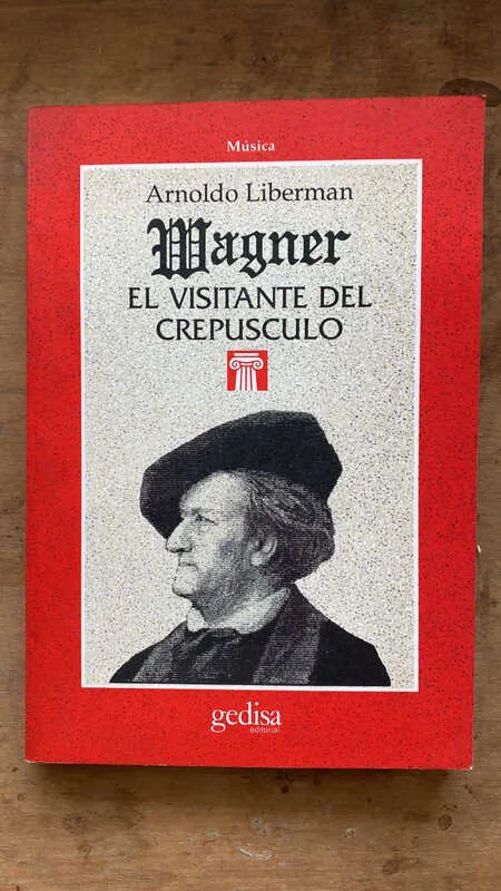 Wagner, El Visitante Del Crepusculo - Liberman, Arnoldo (w4)
