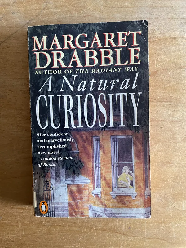 A natural curiosity - Drabble, Margaret (2v5)