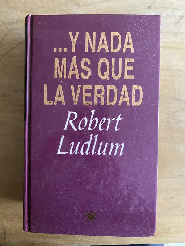 y nada mas que la verdad - Ludlum, Robert (2w1)