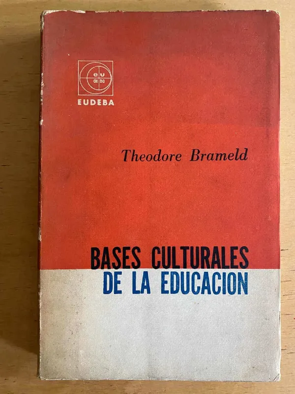 Bases Culturales De La Educacion - Brameld, Theodore (j3)