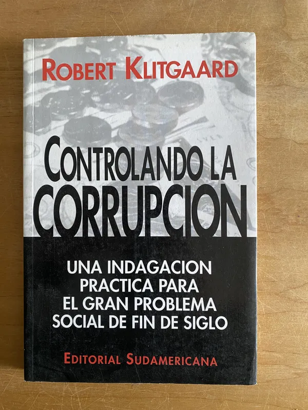 Controlando la corrupcion - Klitgaard, Robert (2w4)