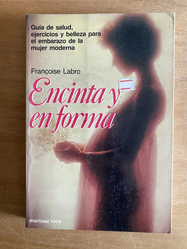 Encinta y en forma - Labro, Francoise (2w6)