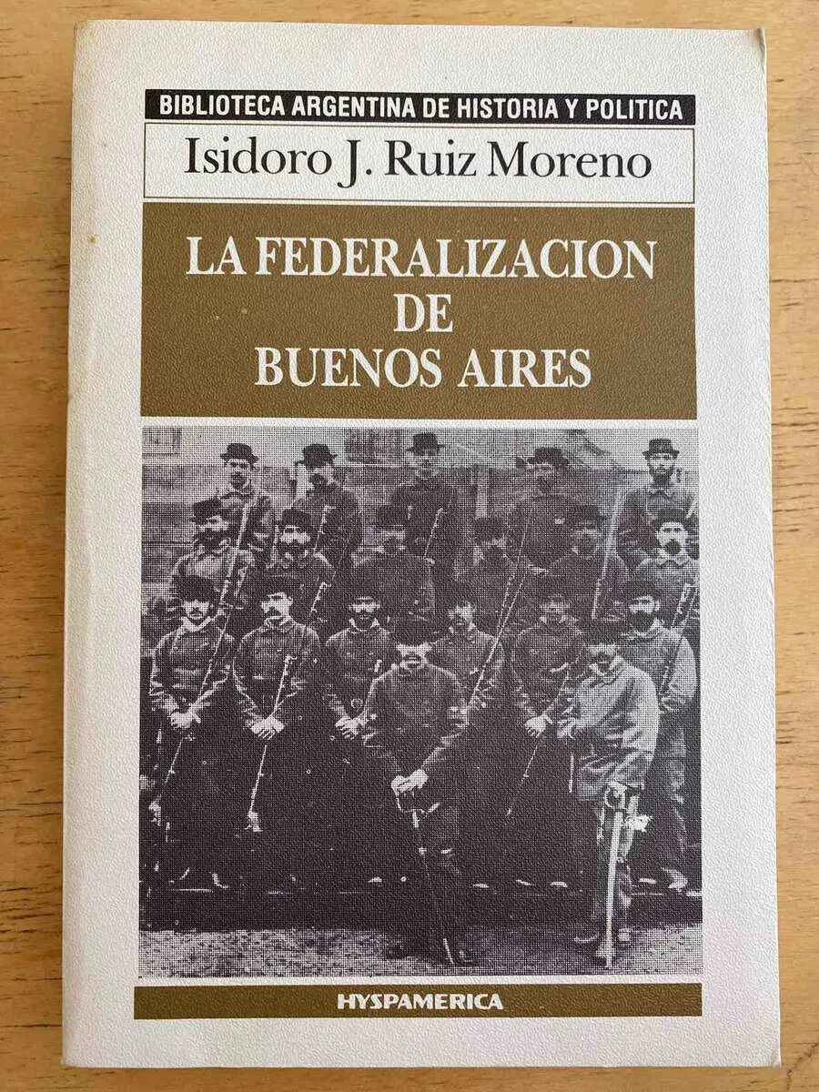 La Federalizacion De Buenos Aires- Ruiz Moreno, Isidoro (h6)