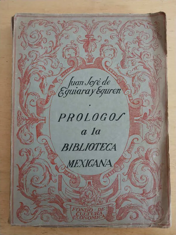 Prologos A La Biblioteca Mexicana- De Eguiara Y Eguren (r4)