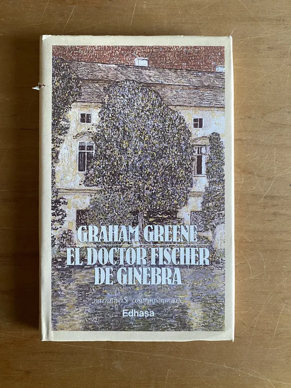 El doctor Fischer de Ginebra - Greene, Graham (2w7)