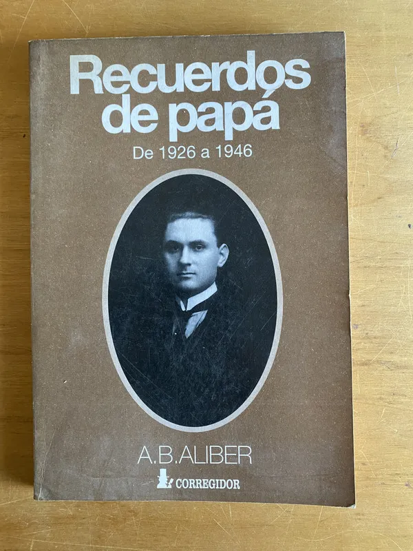 Recuerdos de papa - De 1926 a 1946 - Aliber, A. B (2x1)