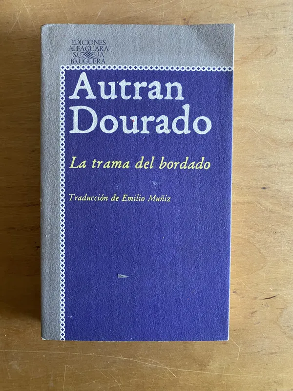 La trama del bordado - Dourado, Autran (2x2)