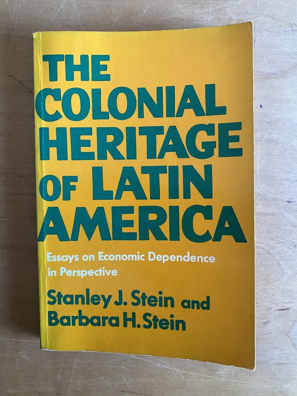 Tapa de The colonial heritage of latin America - Stein (2x2)
