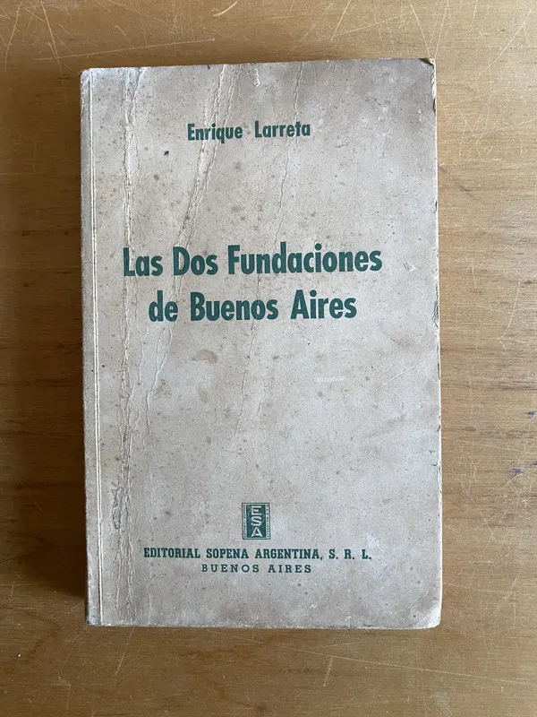 Tapa de Las dos fundaciones de Buenos Aires - Larreta, Enrique (2x3