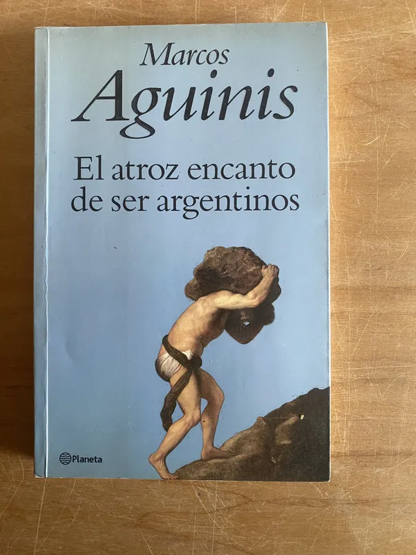 El atroz encanto de ser argentinos - Aguinis, Marcos (2x7)