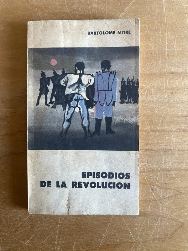 Episodios de la revolucion - Mitre, Bartolome (2x8)