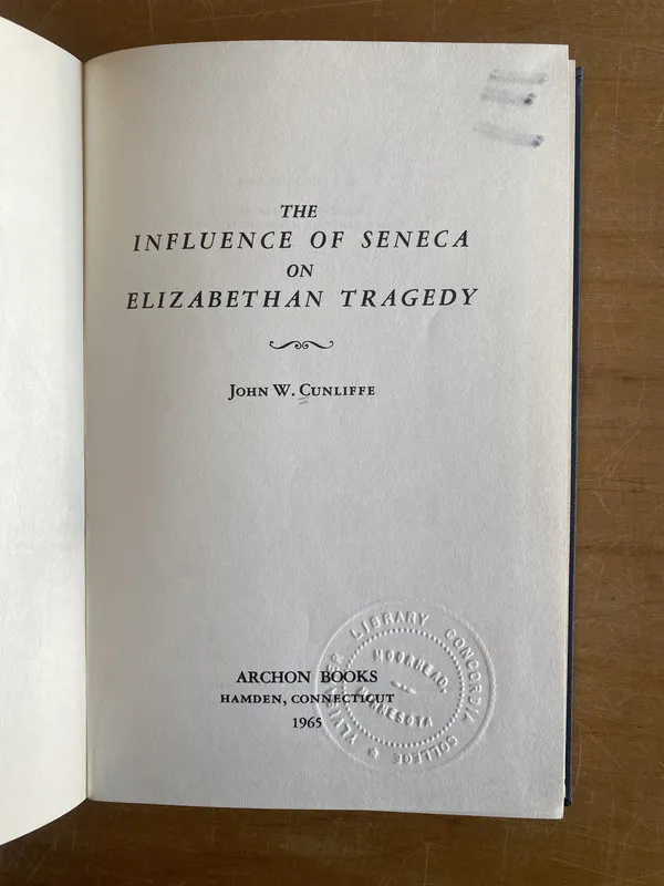 The influence of seneca Elizabethan tragedy- Cunliffe (2x9)