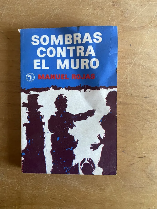 Sombras contra el muro - Rojas, Manuel (2y3)