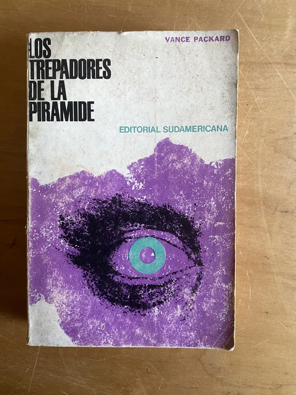 Los trepadores de la piramide - Packard, Vance (2y3)
