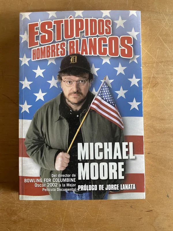 Estupidos hombres blancos - Moore, Michael (2y7)