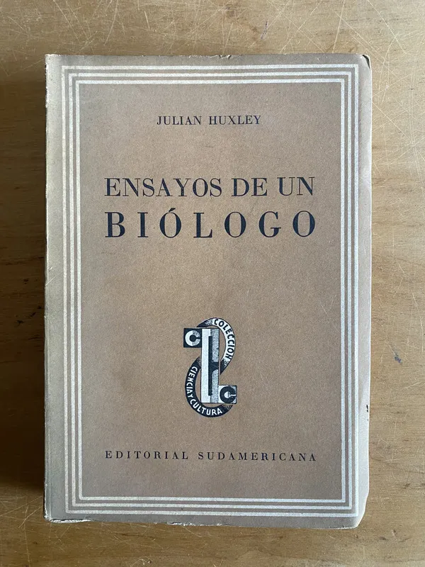 Ensayos de un biologo - Huxley, Julian (2y8)