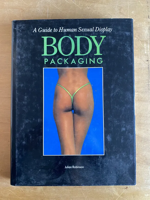 Body packaging, a guide to human sexual disp- Robinson (2y9