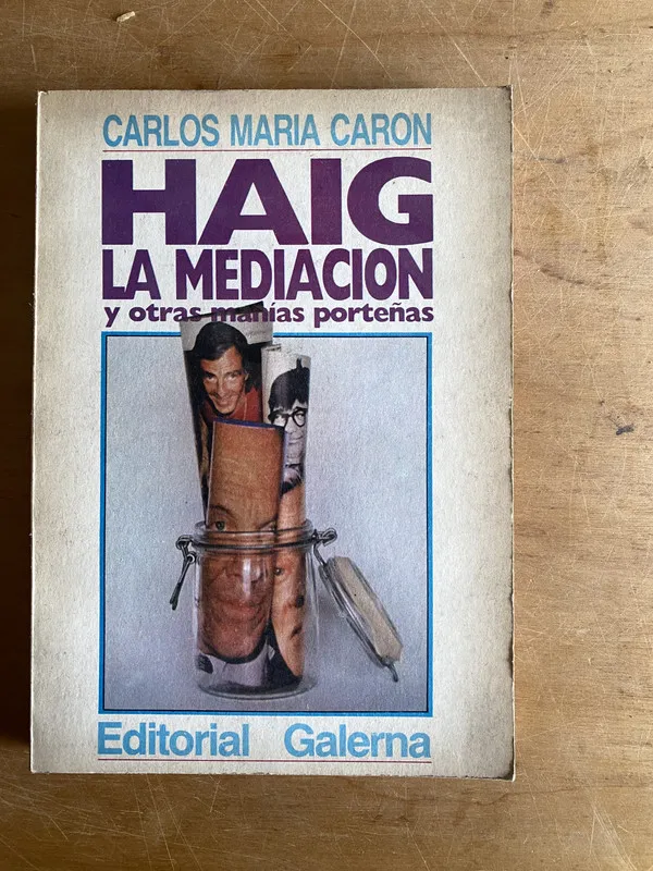 Haig la mediacion y otras manias porteñas - Caron (2z1)