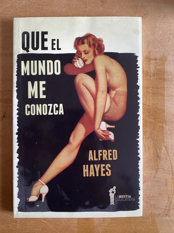 Tapa de Que el mundo me conozca - Hayes, Alfred (2z1)