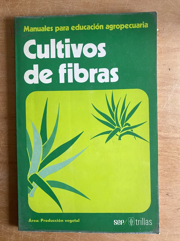 Tapa de Cultivo de fibras- Manuales para educacion agropecuaria(2z2