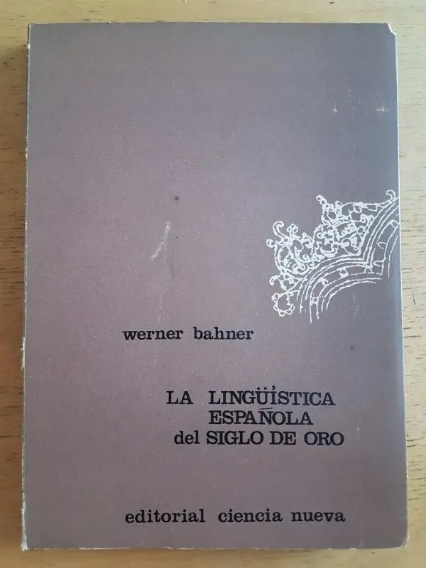 La Lingüística Española Del Siglo De Oro - Bahner, W. (k2)