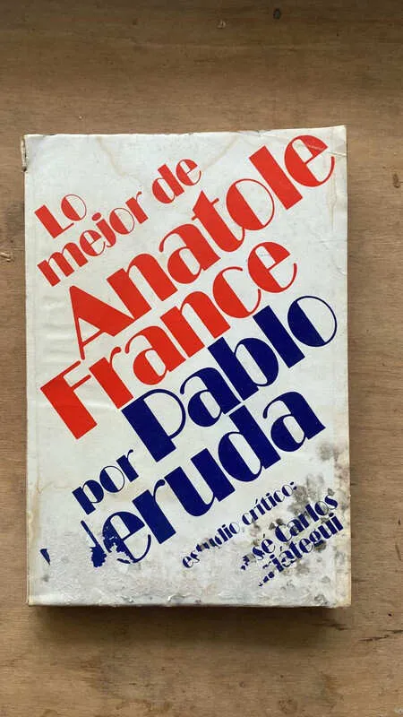 Lo Mejor De Anatole France Por Pablo Neruda (C1)